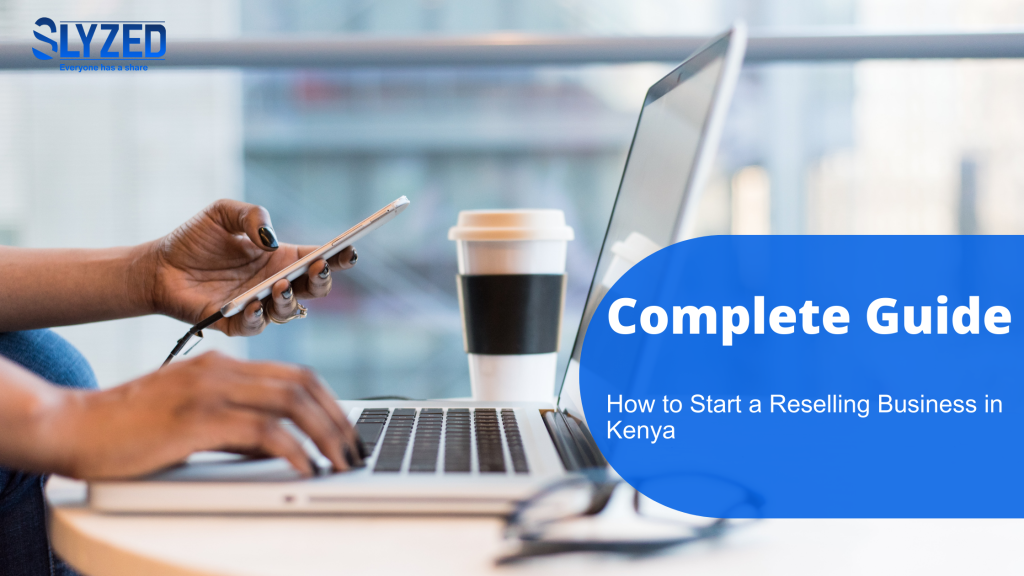 how to start a reselling business in Kenya